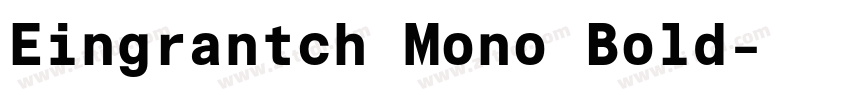 Eingrantch Mono Bold字体转换